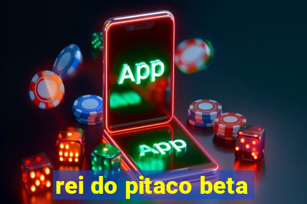 rei do pitaco beta